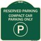 Signmission Reserved Parking Compact Car Parking Heavy-Gauge Aluminum Sign, 18" x 18", G-1818-23154 A-DES-G-1818-23154 - alternate 1